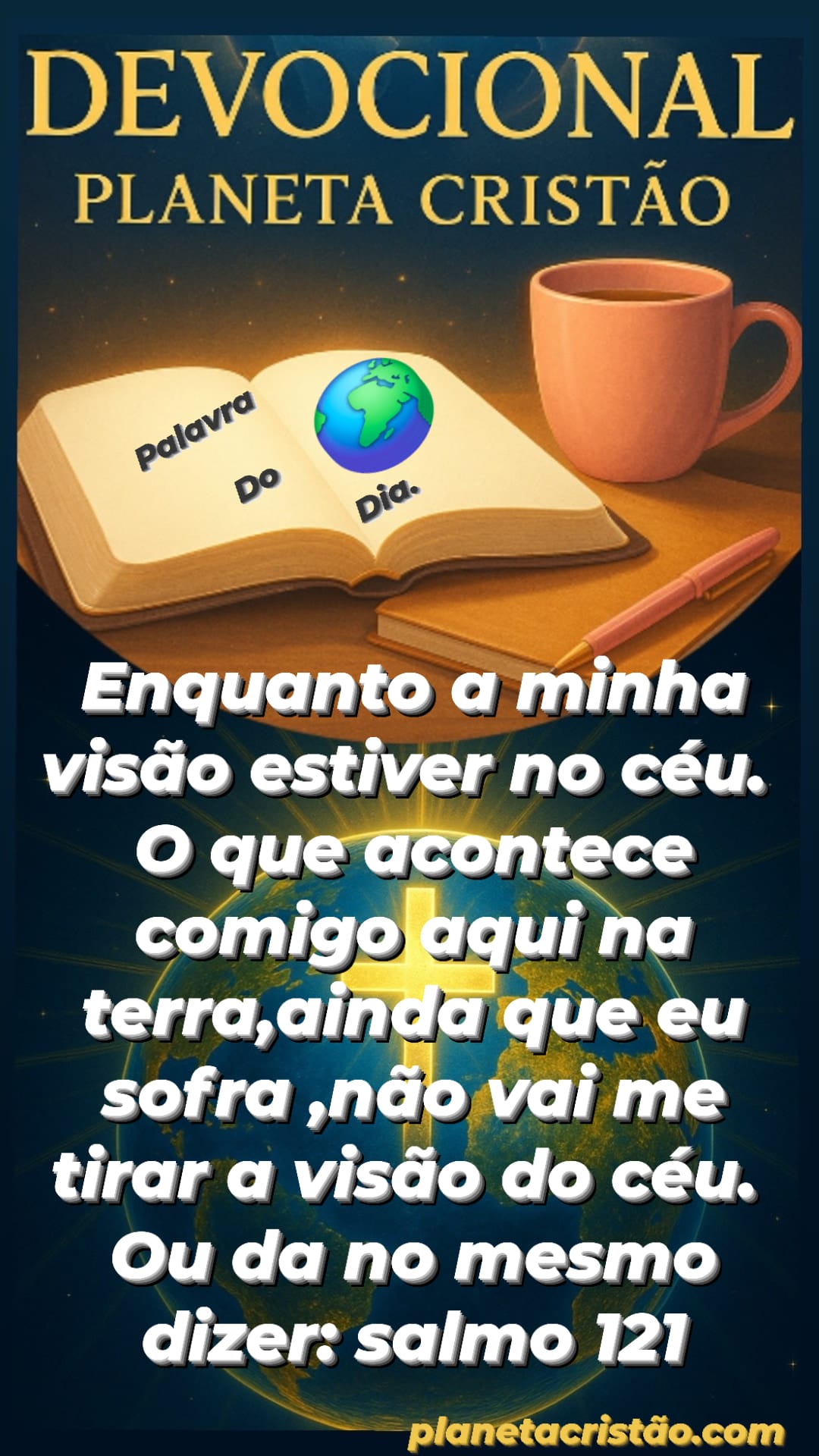 Enquanto minha visão estiver em Deus eu ………