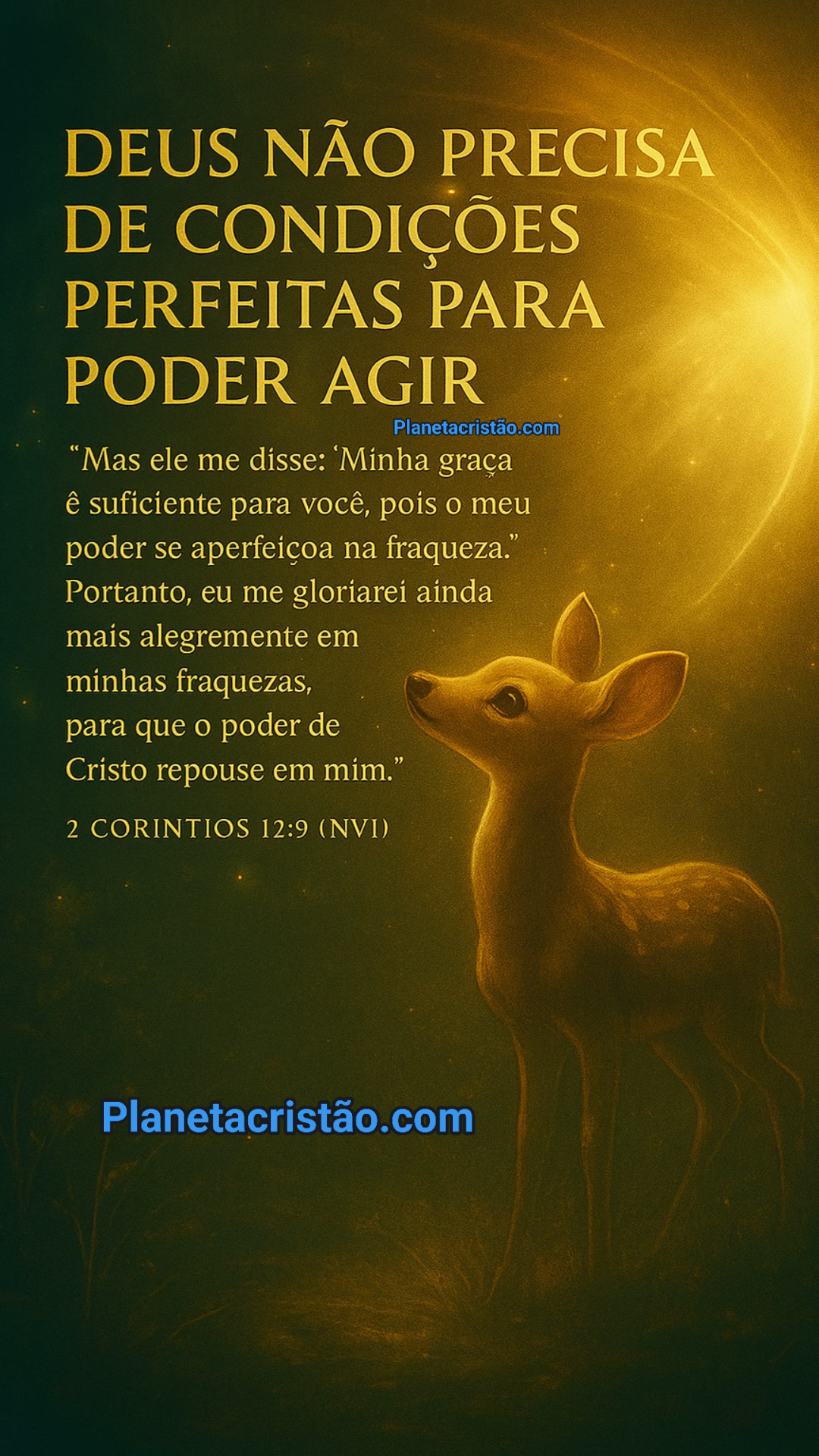 Não importa as situações,Deus age .