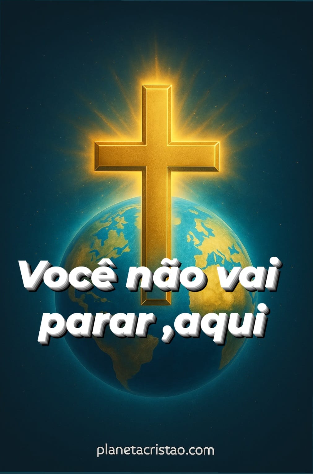 Você não vai parar aqui!