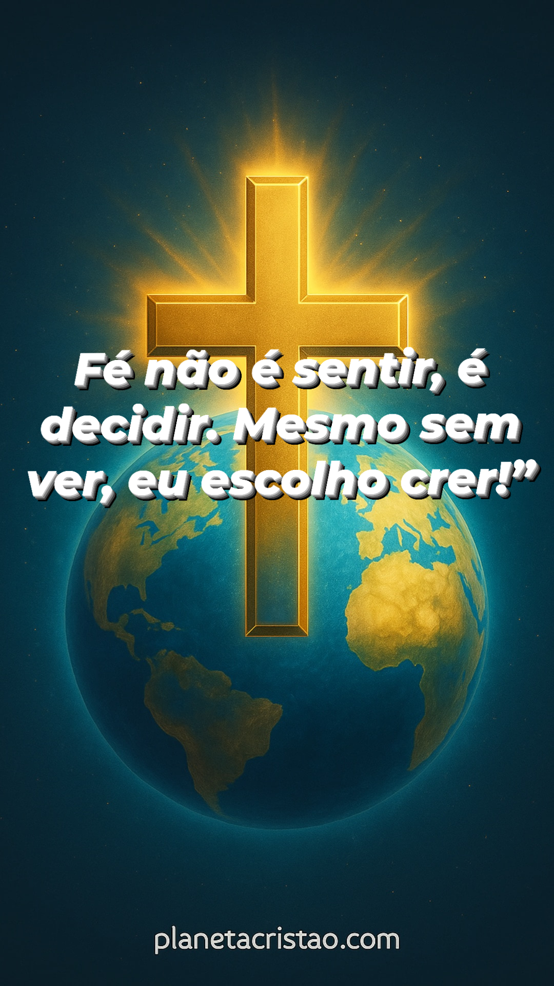 Fé é uma decisão e não um sentimento.