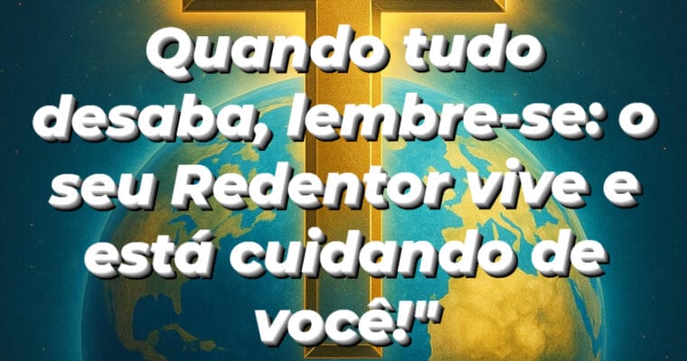 Amém o meu Redentor vive.