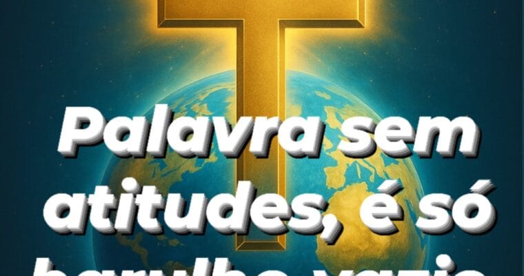 Palavras precisam de ações.