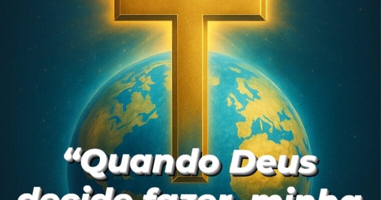 Quando Deus decide…