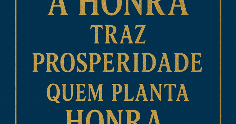 Honra traz a honra