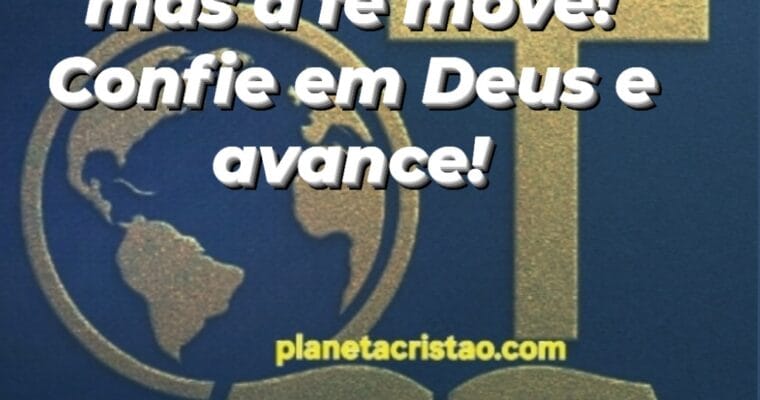 Ter medo não significa que não se tem fé mas,ficar parado sem superar o medo é falta de fé.