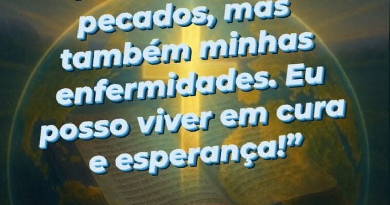 Fortaleçam a sua fé através da oração, confessem a Palavra de Deus em todos os momentos e descansem na certeza de que Jesus já levou sobre Si as nossas enfermidades.