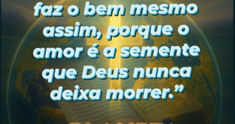 Mesmo quando não há reconhecimento, Deus vê. E Ele é o melhor contador de gratidão que existe. Continue firme, porque o bem que você planta no silêncio, Deus faz florescer na eternidade. planetaCristao.com — levando amor, fé e verdade.